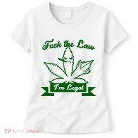 Fuck The Law I'm Legal Weed Women's T-Shirt thumb 0