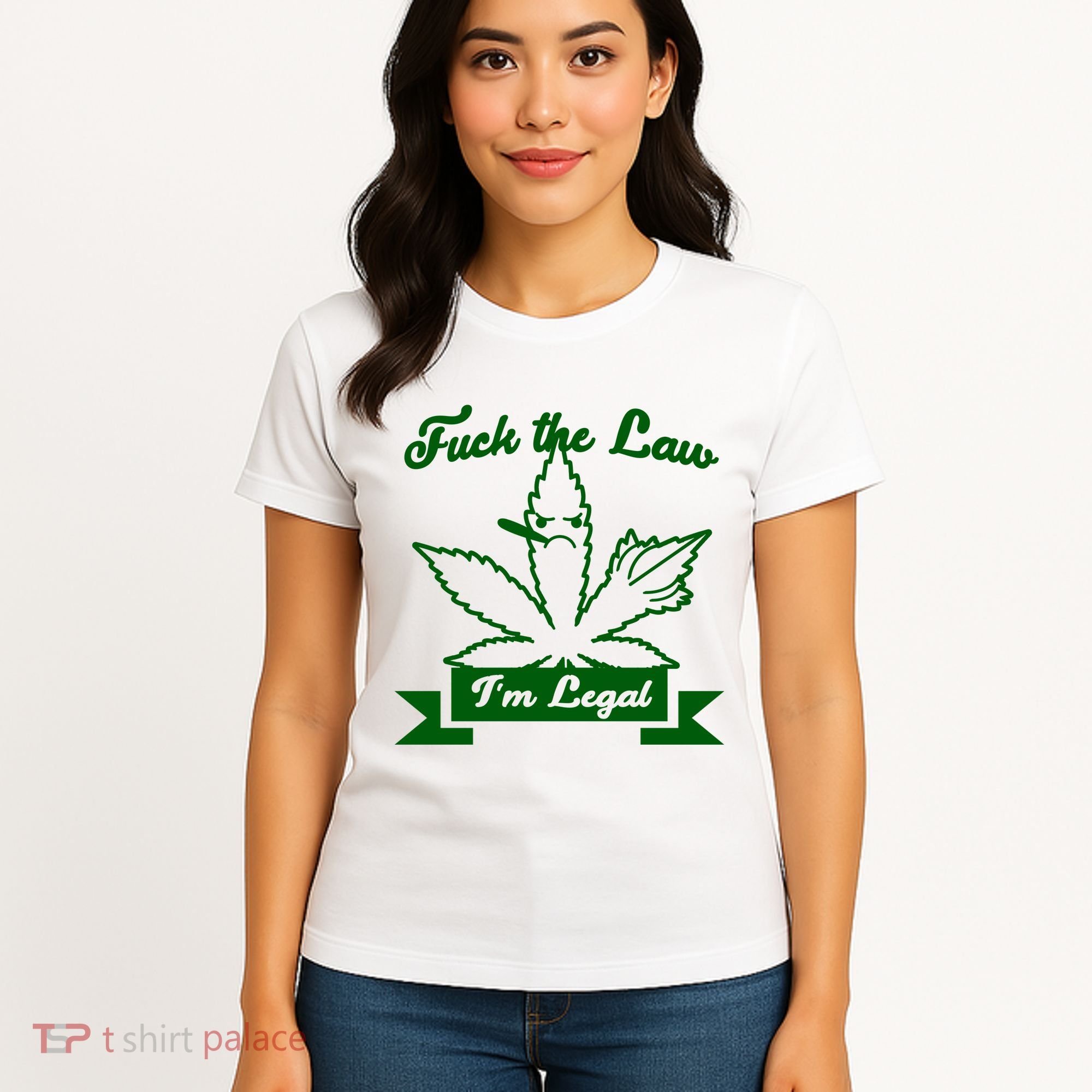 Fuck The Law I'm Legal Weed Women's T-Shirt