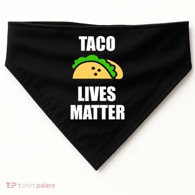 Funny Taco Lives Matter Taco lover USA-Made Doggie Bandana