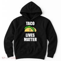 Funny Taco Lives Matter Taco lover Hoodie thumb 0