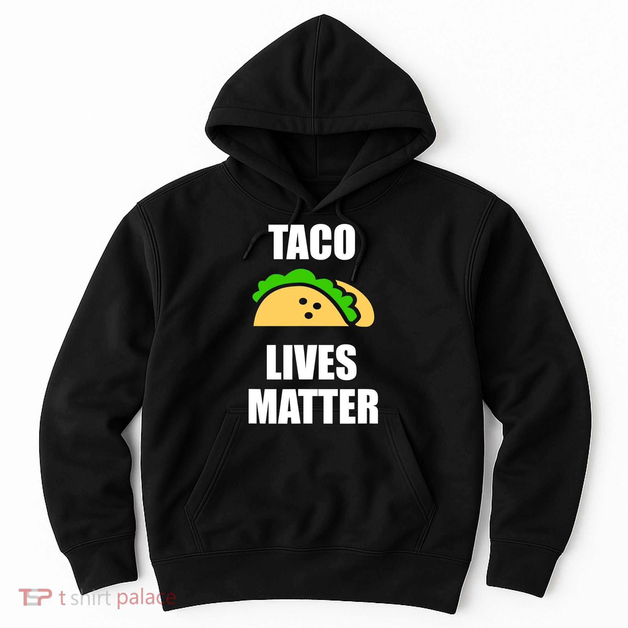 Funny Taco Lives Matter Taco lover Hoodie