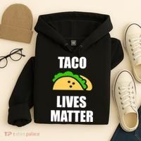 Funny Taco Lives Matter Taco lover Hoodie thumb 4