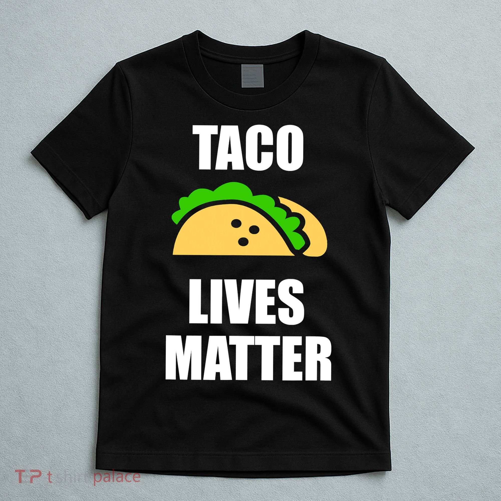 Funny Taco Lives Matter Taco lover T-Shirt