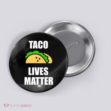 Funny Taco Lives Matter Taco lover Button