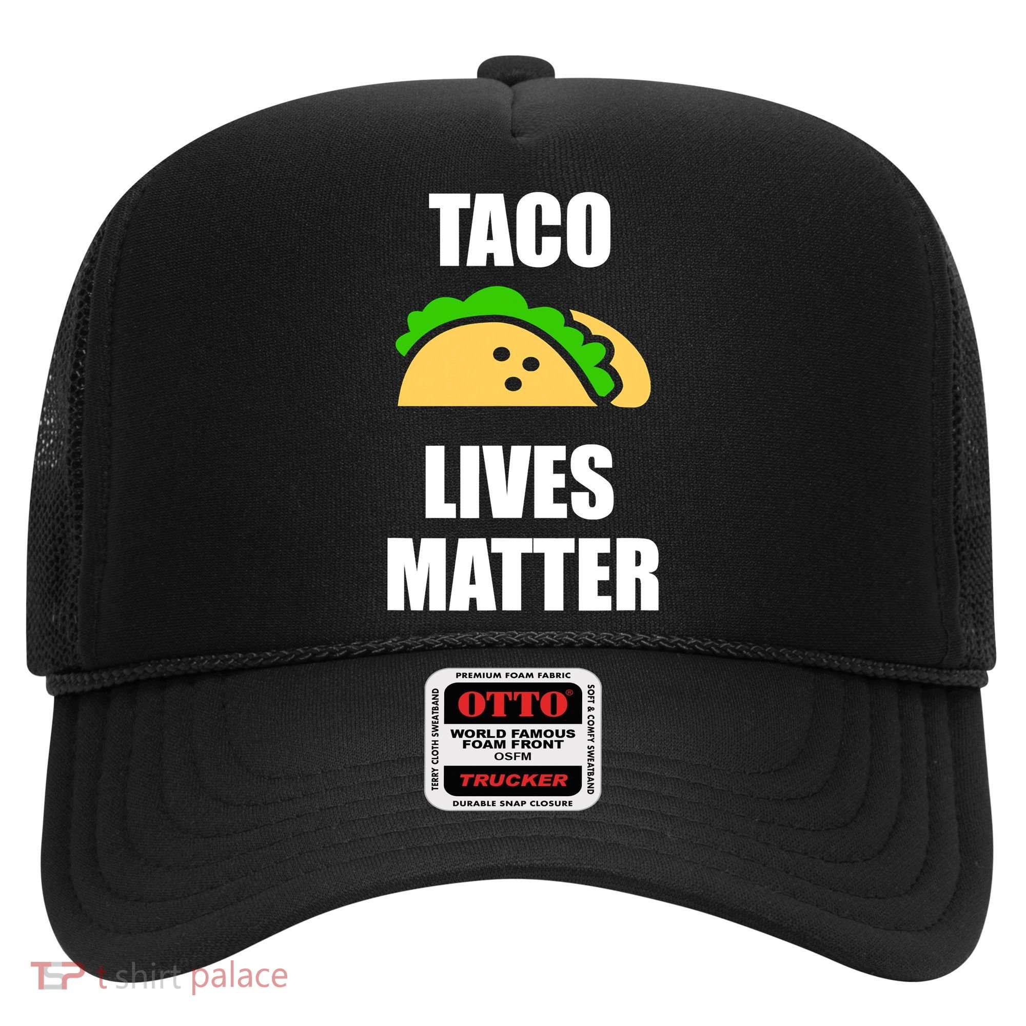 Funny Taco Lives Matter Taco lover Hat