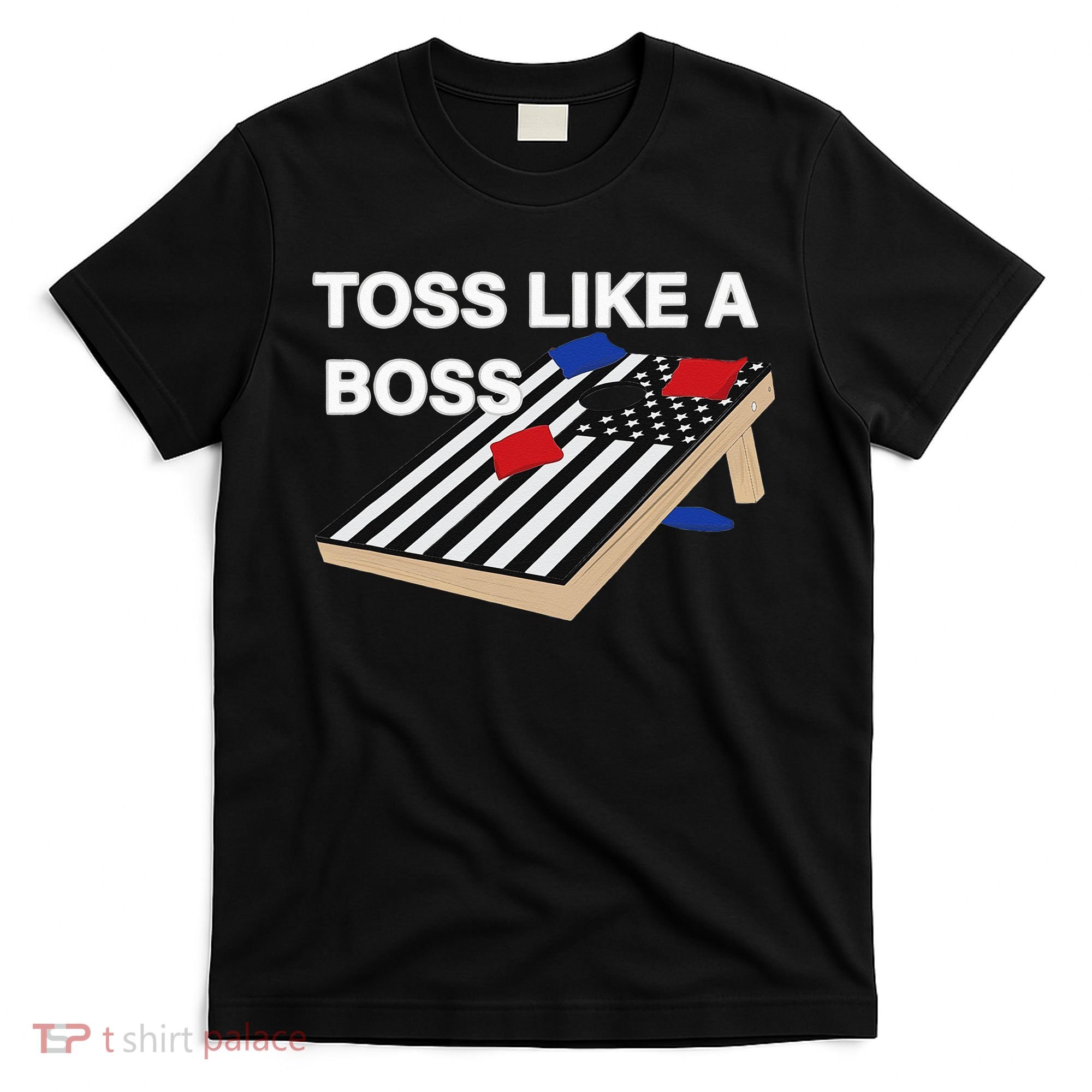 Funny Toss Like A Boss Cornhole Toss Competition US Flag Tee T-Shirt