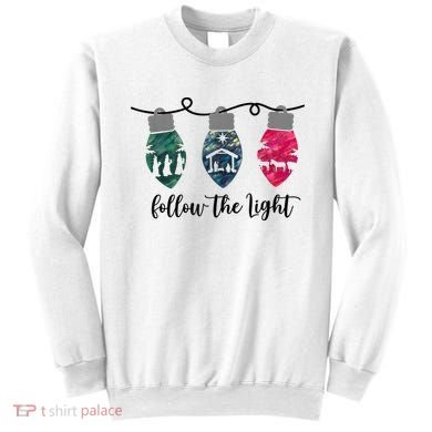 Follow The Light Christ Xmas Light Sweatshirt