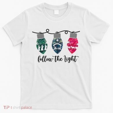 Follow The Light Christ Xmas Light T-Shirt