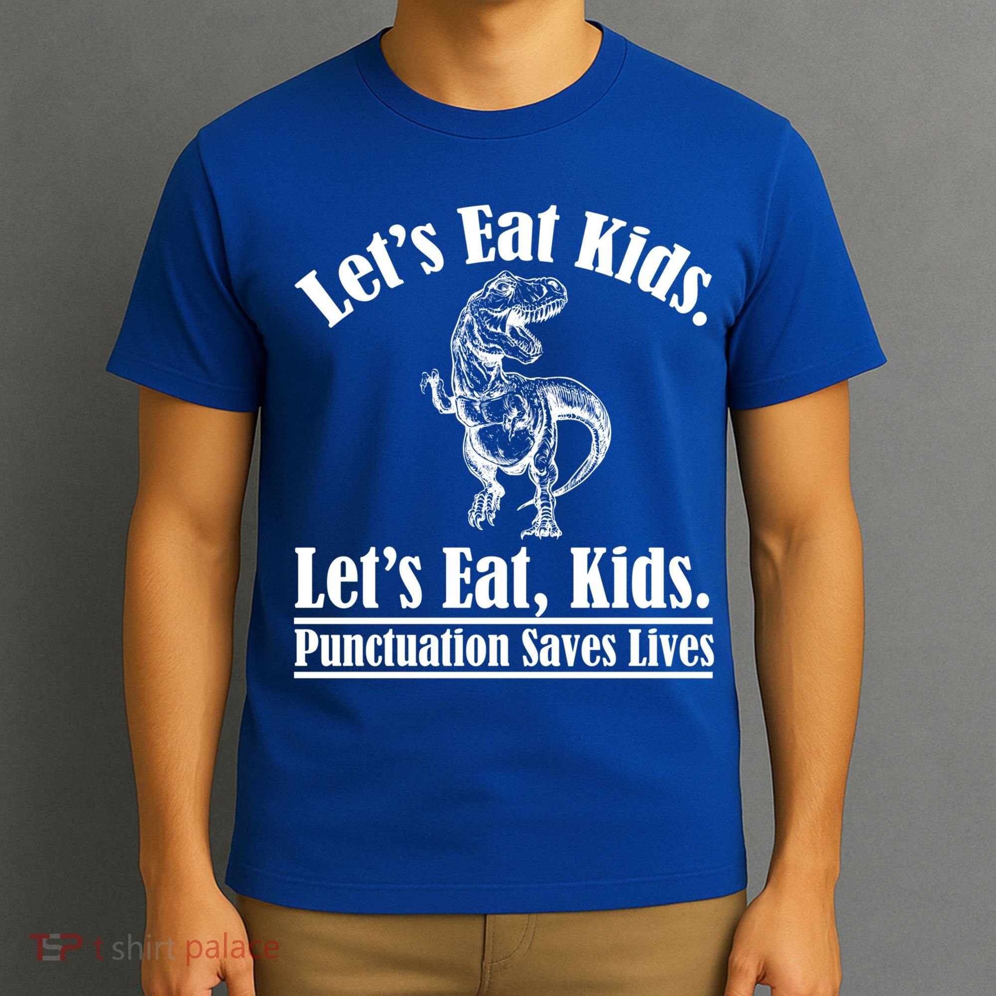 Funny Teacher Let's Eat Kids Punctuation Saves Lives Grammar Meaningful Gift T-Shirt