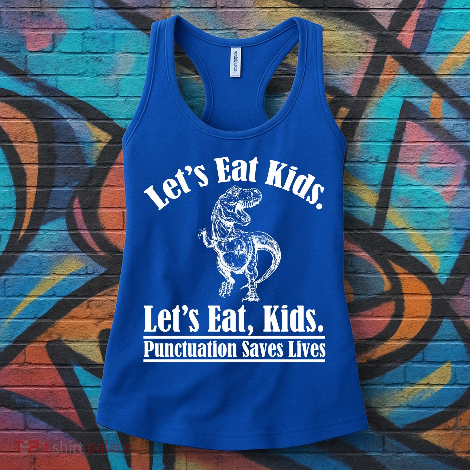 Funny Teacher Let's Eat Kids Punctuation Saves Lives Grammar Meaningful Gift Women's Tank Top