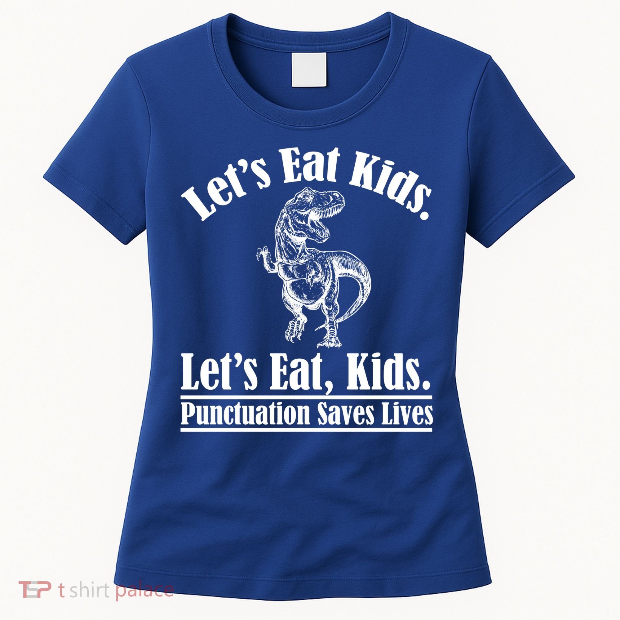 Funny Teacher Let's Eat Kids Punctuation Saves Lives Grammar Meaningful Gift Women's T-Shirt