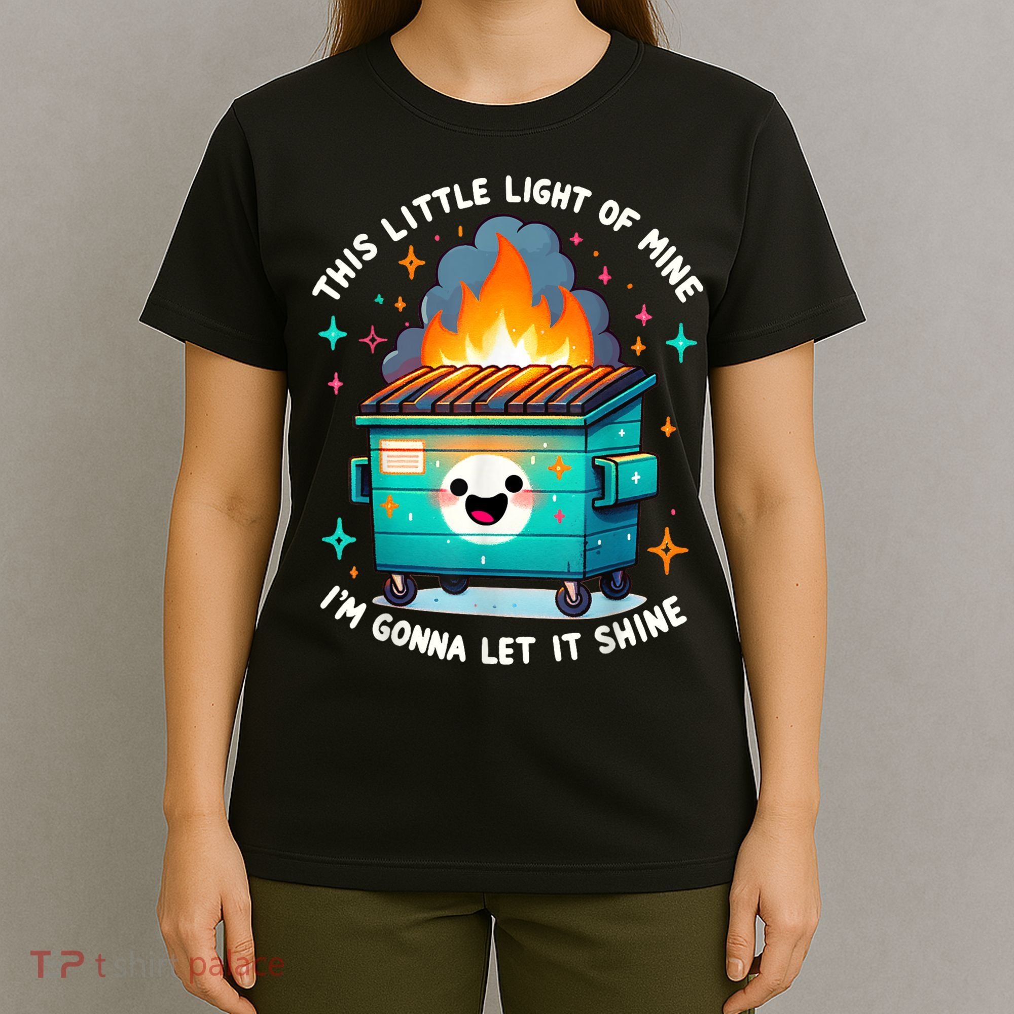 Funny This Little Light Of Mine Lil Dumpster Fire T-Shirt