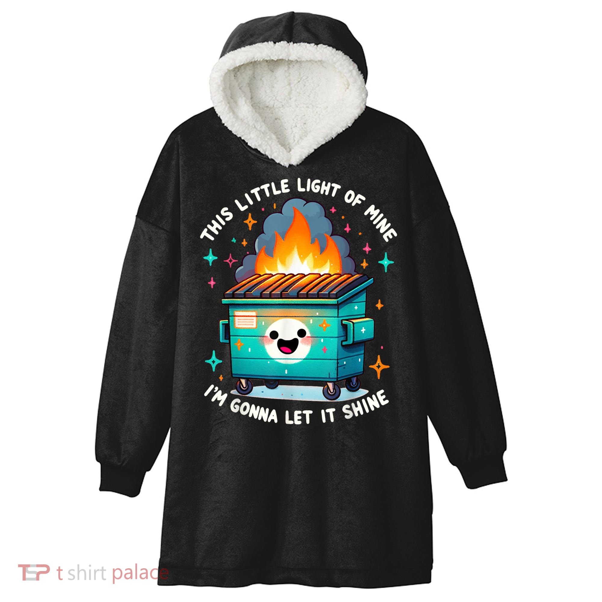 Funny This Little Light Of Mine Lil Dumpster Fire Hooded Wearable Blanket