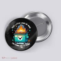 Funny This Little Light Of Mine Lil Dumpster Fire Button thumb 0