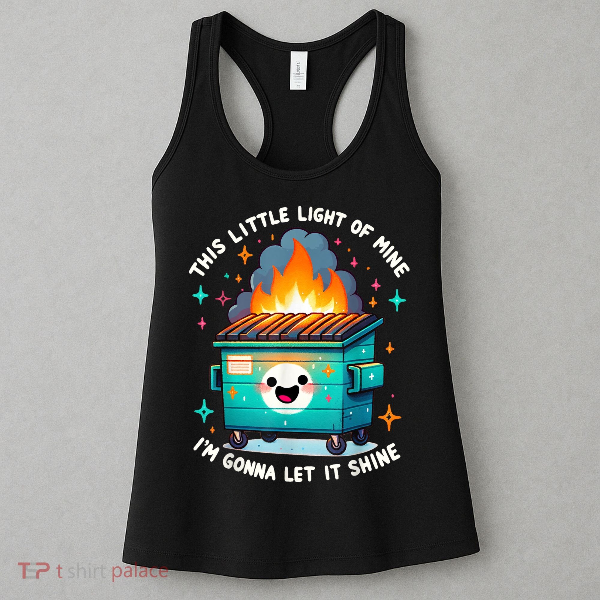 Funny This Little Light Of Mine Lil Dumpster Fire Women's Tank Top