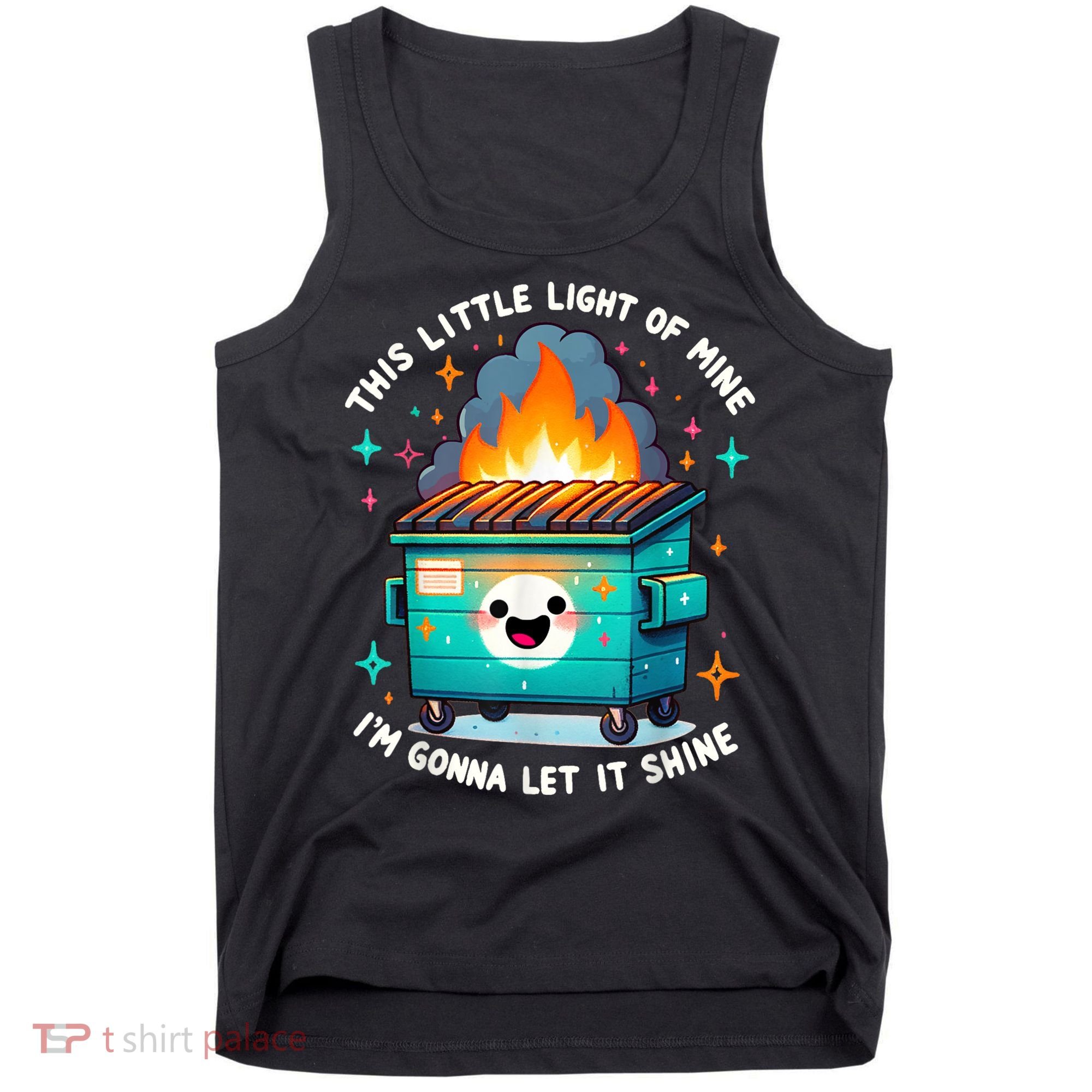 Funny This Little Light Of Mine Lil Dumpster Fire Tank Top