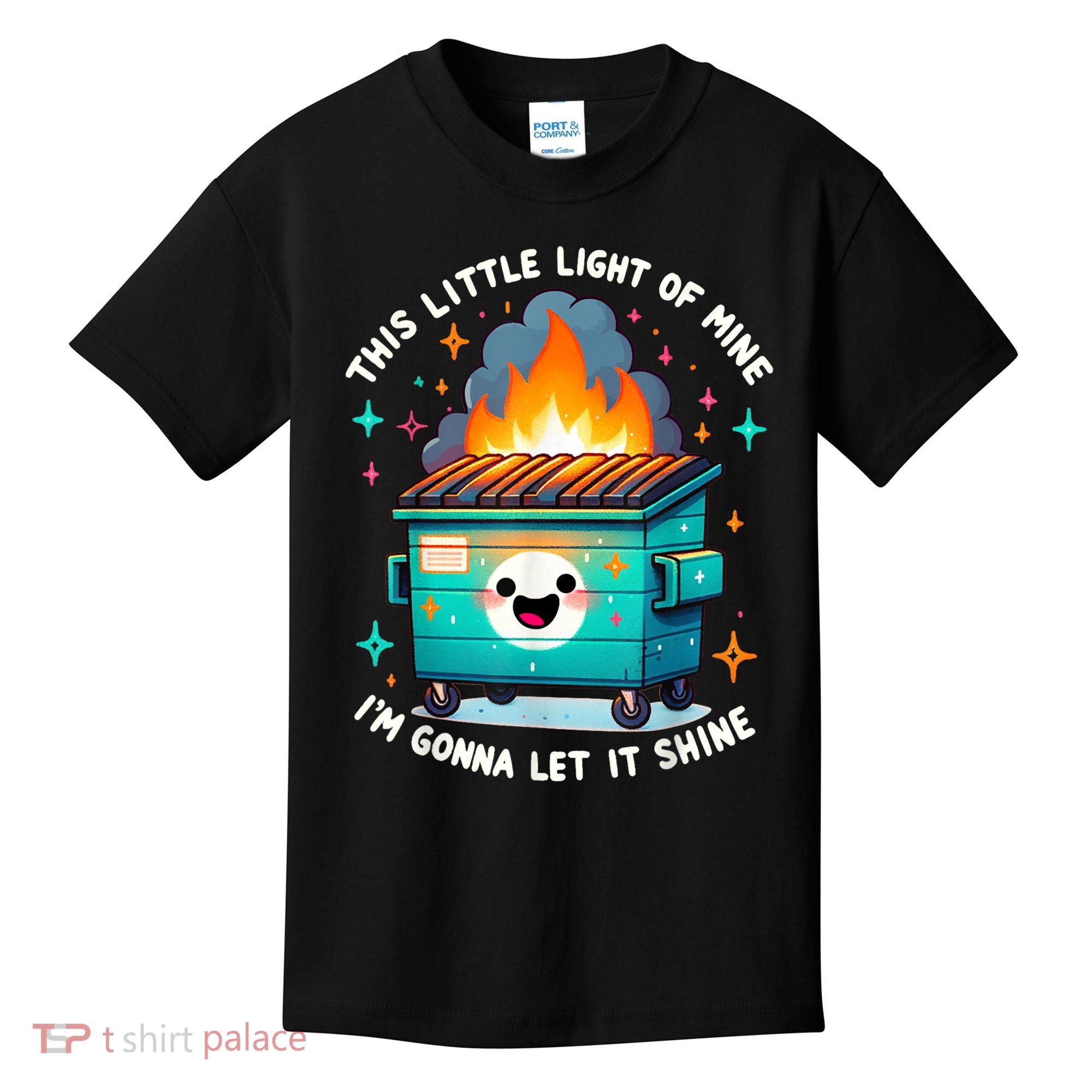 Funny This Little Light Of Mine Lil Dumpster Fire Kids T-Shirt