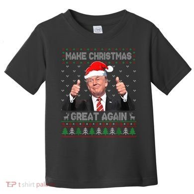 Funny Trump Make Christmas Great Again Ugly Sweater Xmas Toddler T-Shirt