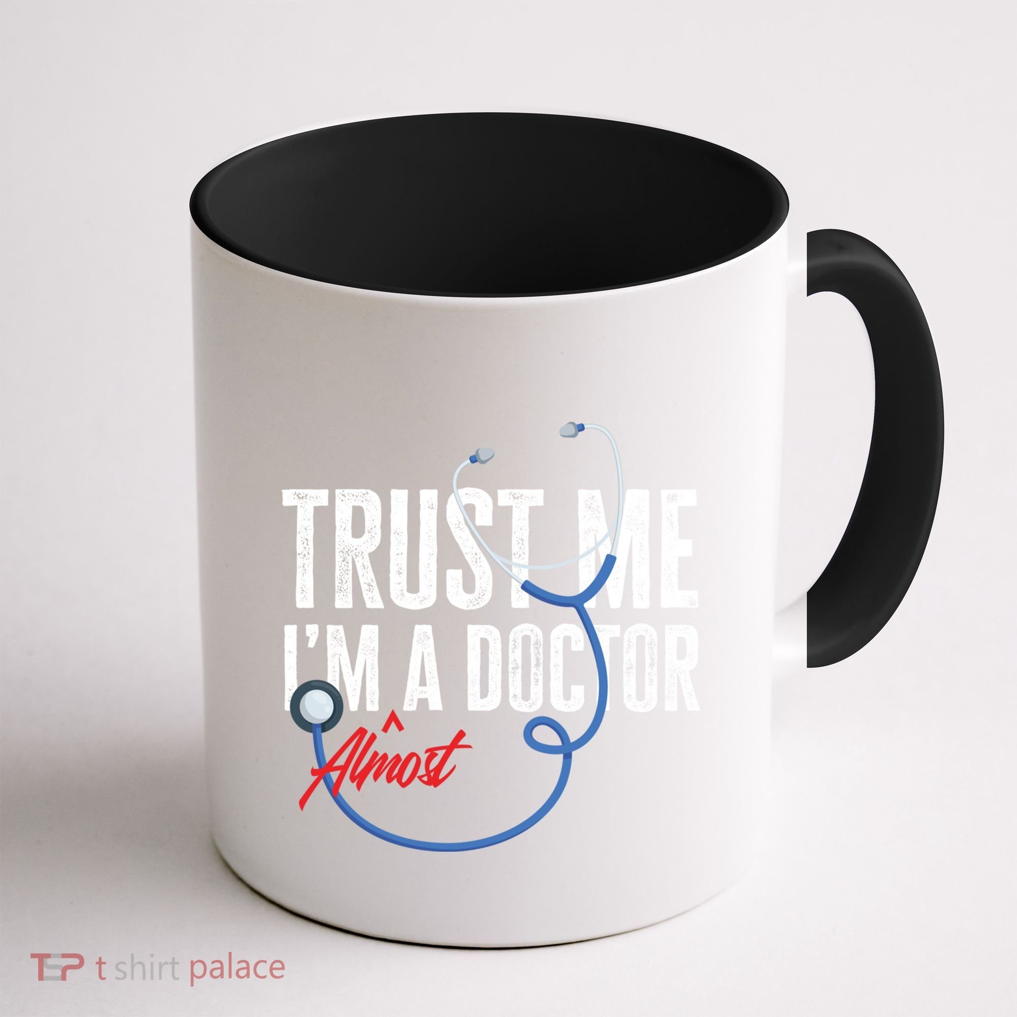 Funny Trust Me I'm Almost A Doctor Funny Medical Student Great Gift Coffee Mug