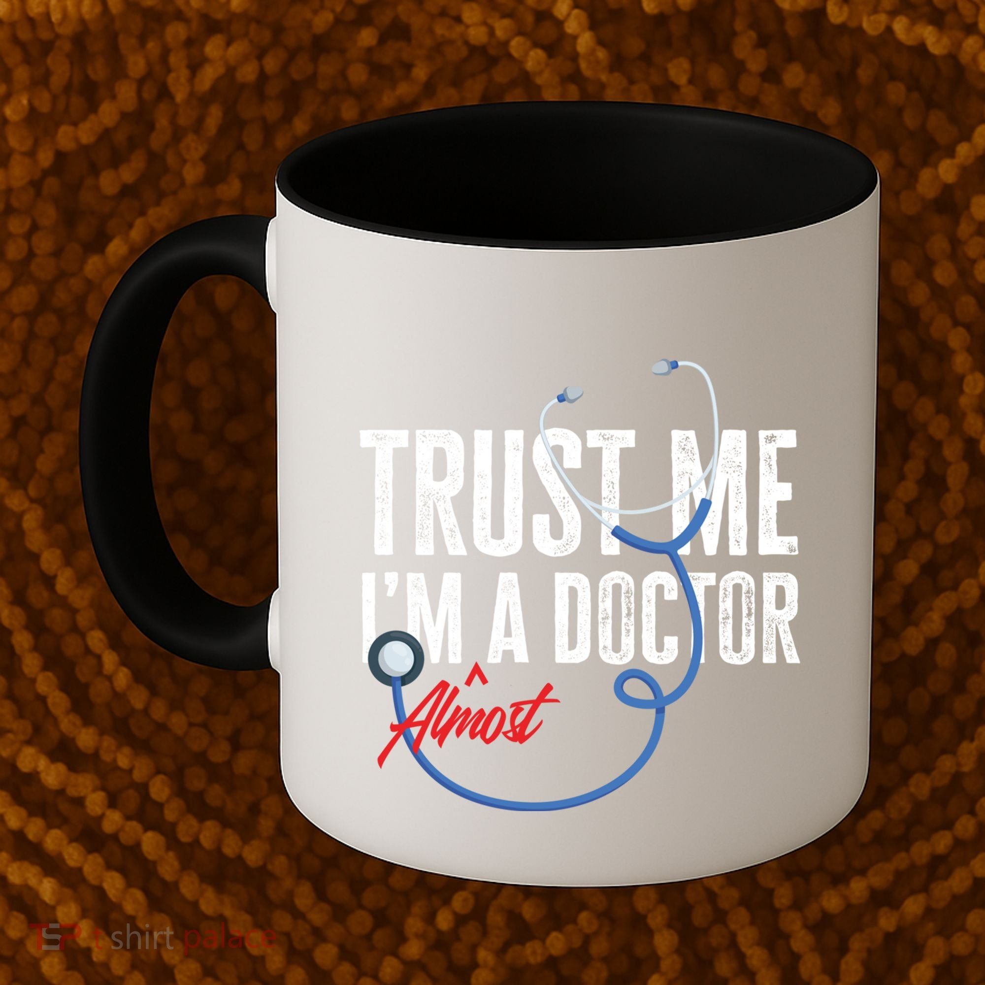 Funny Trust Me I'm Almost A Doctor Funny Medical Student Great Gift Coffee Mug