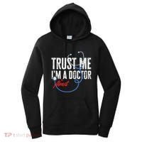 Funny Trust Me I'm Almost A Doctor Funny Medical Student Great Gift Women's Hoodie thumb 0