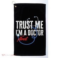 Funny Trust Me I'm Almost A Doctor Funny Medical Student Great Gift Golf Towel thumb 0