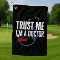 Funny Trust Me I'm Almost A Doctor Funny Medical Student Great Gift Golf Towel thumb 1