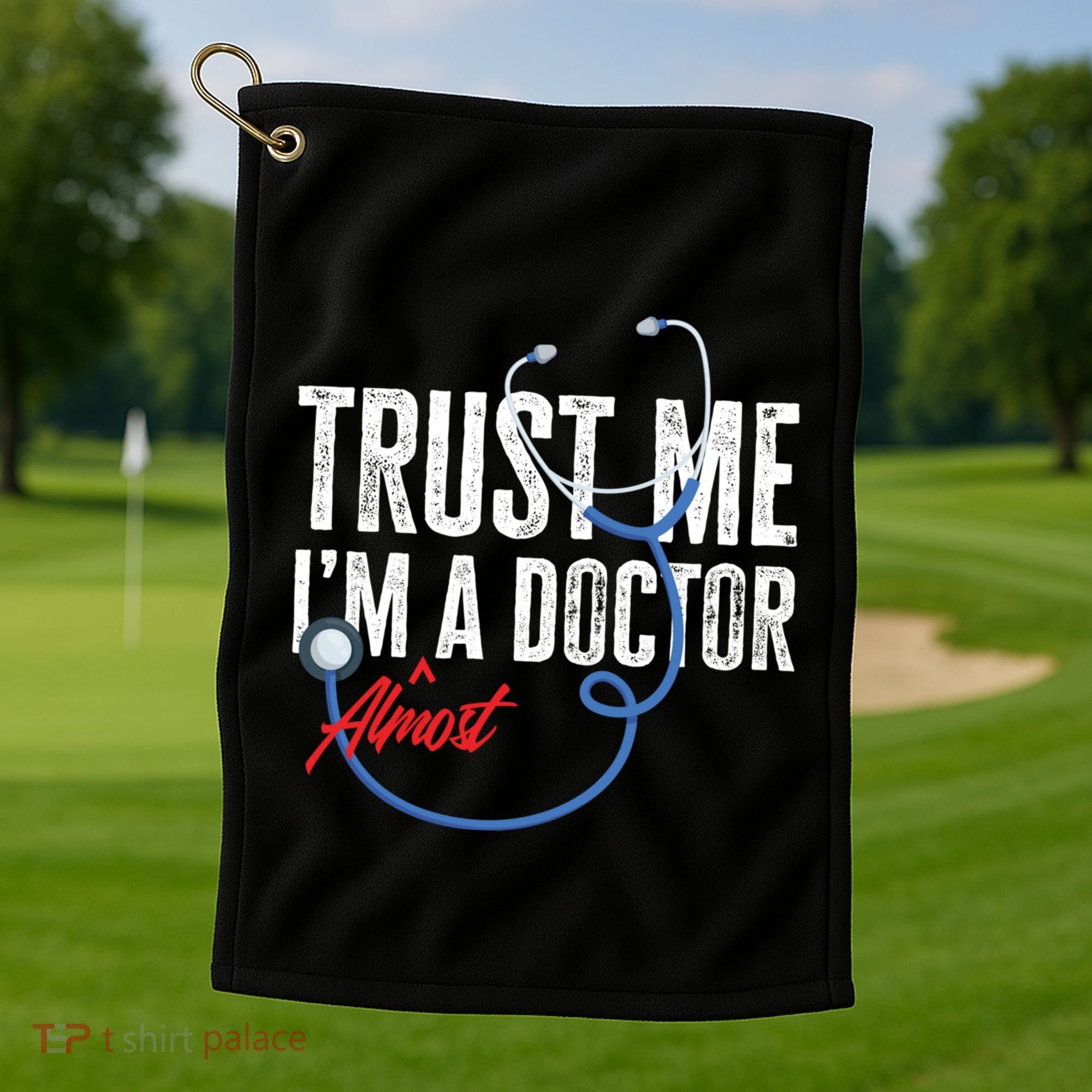 Funny Trust Me I'm Almost A Doctor Funny Medical Student Great Gift Golf Towel