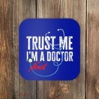 Funny Trust Me I'm Almost A Doctor Funny Medical Student Great Gift Coaster thumb 0