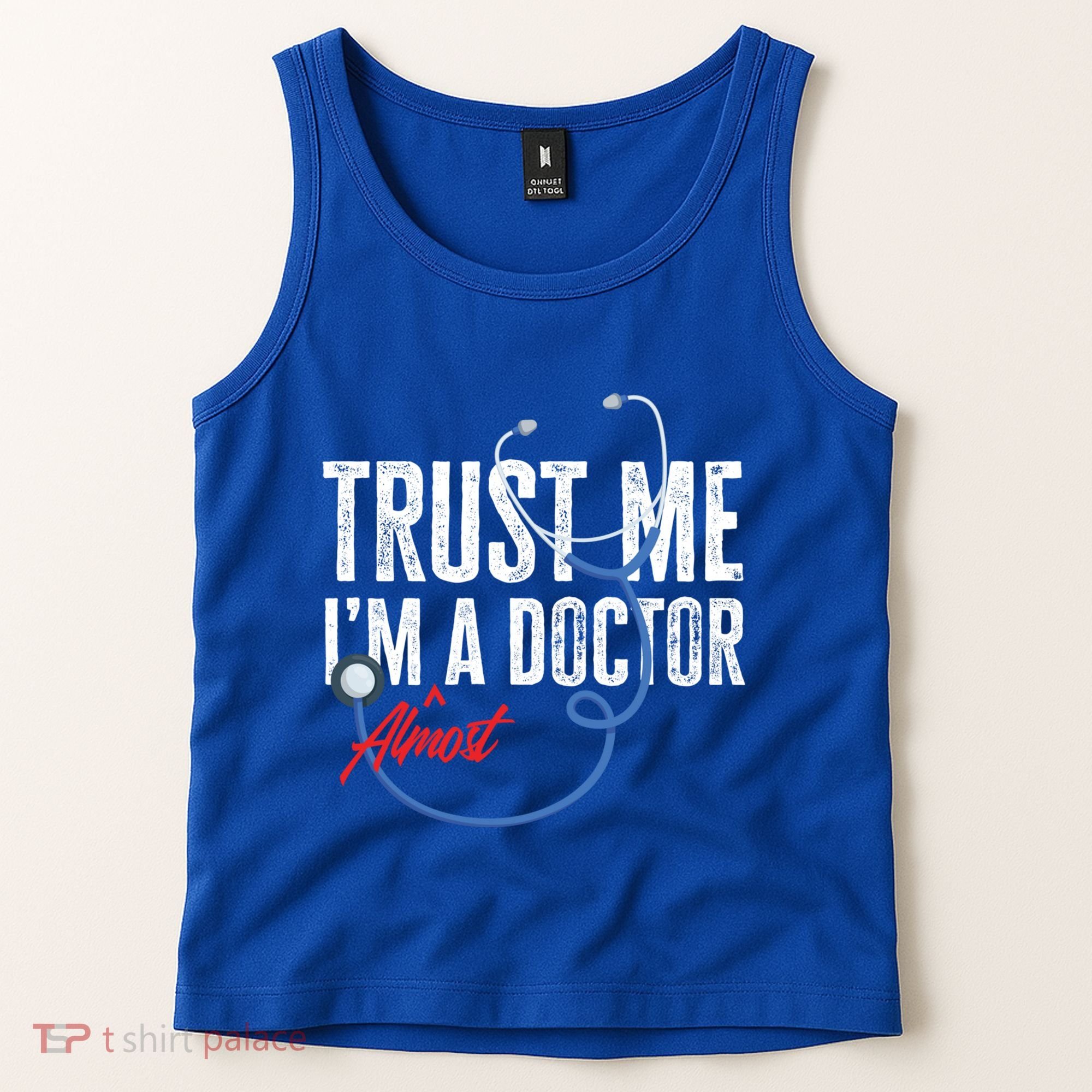Funny Trust Me I'm Almost A Doctor Funny Medical Student Great Gift Tank Top