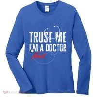 Funny Trust Me I'm Almost A Doctor Funny Medical Student Great Gift Women's Long Sleeve Shirt thumb 0