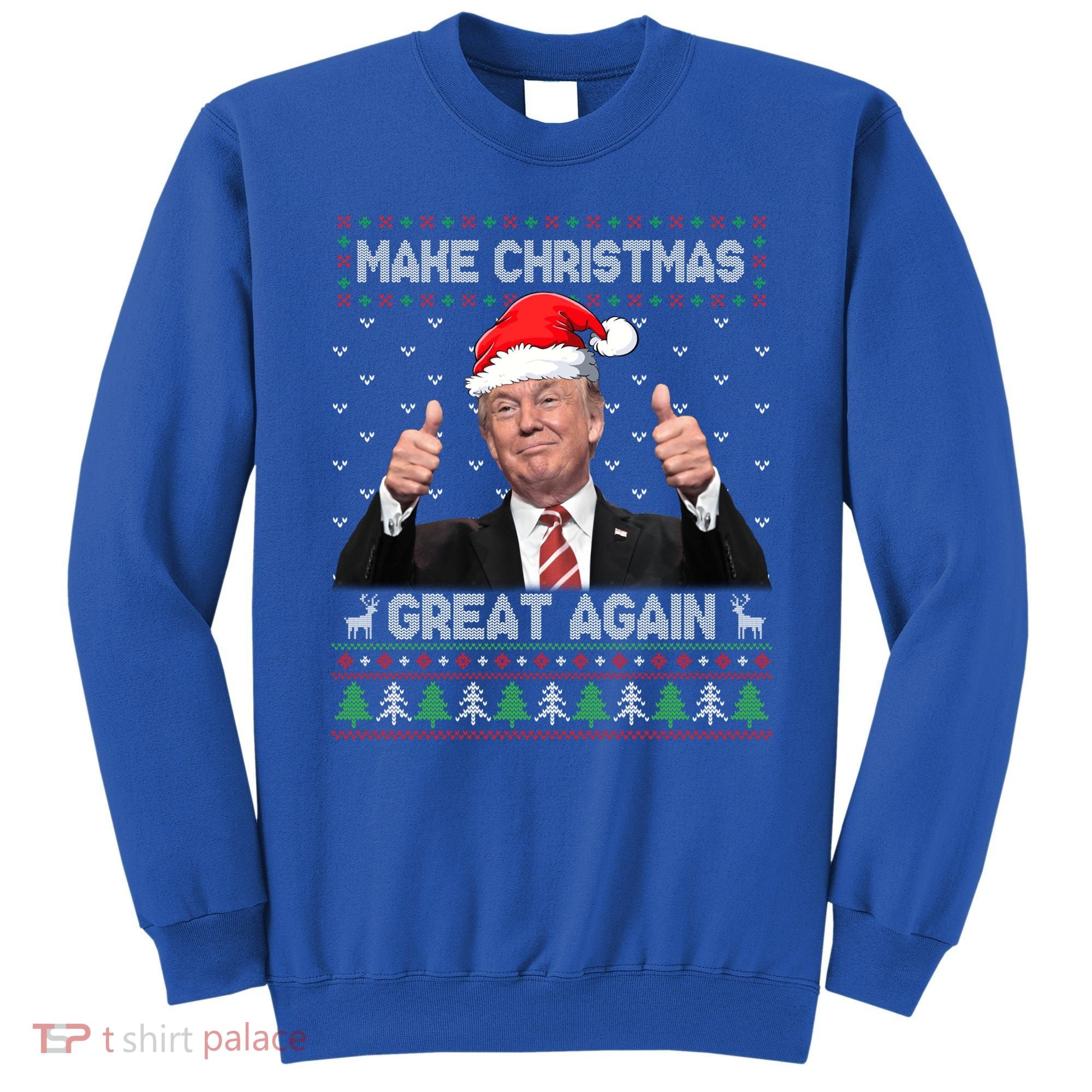 Funny Trump Make Christmas Great Again Ugly Sweater Xmas Meaningful Gift Sweatshirt