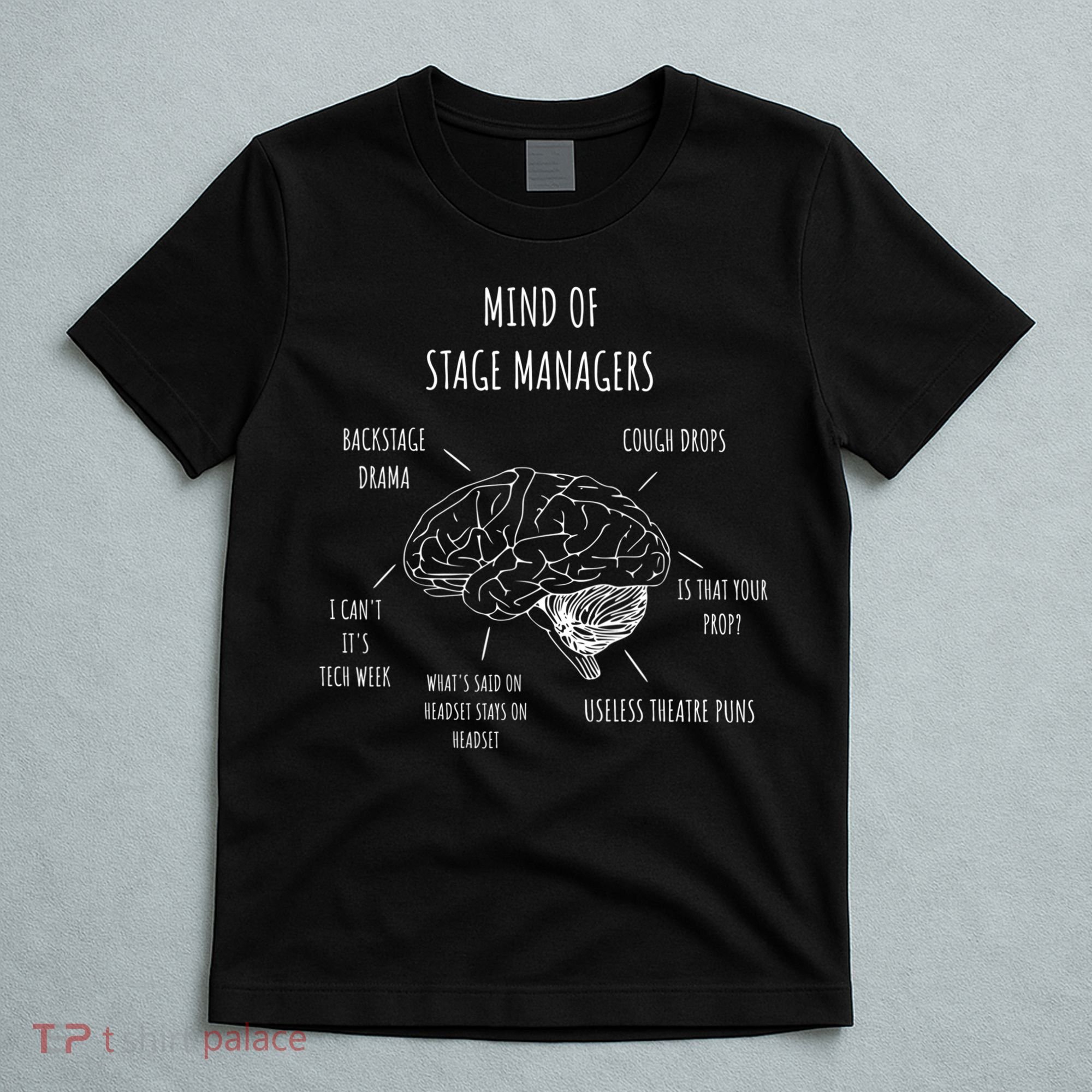 Funny Theatre Mind Of Stage Manager Broadway Musical Theater Gift T-Shirt