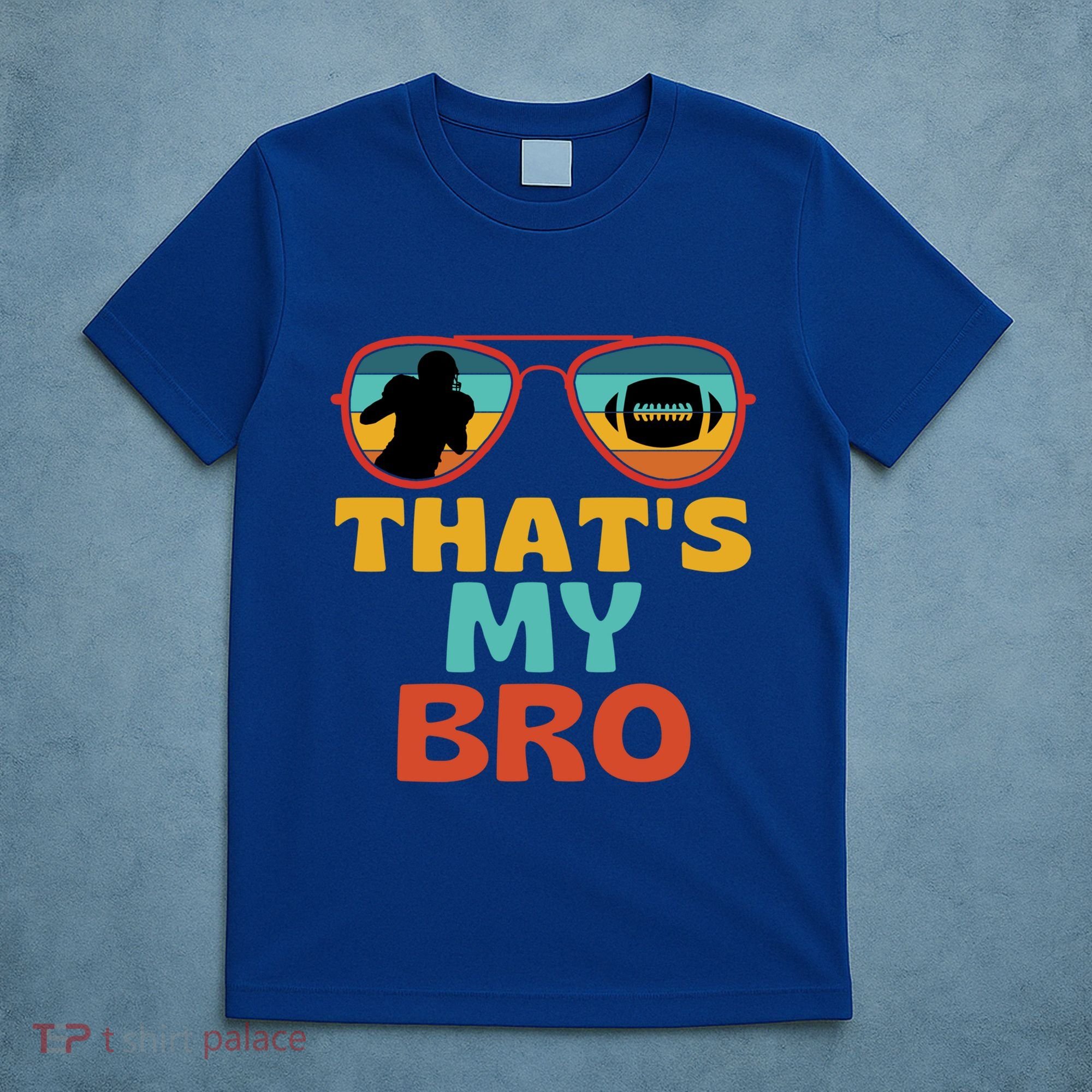 Football Thats My Bro Retro American Football Brother Cute Gift T-Shirt