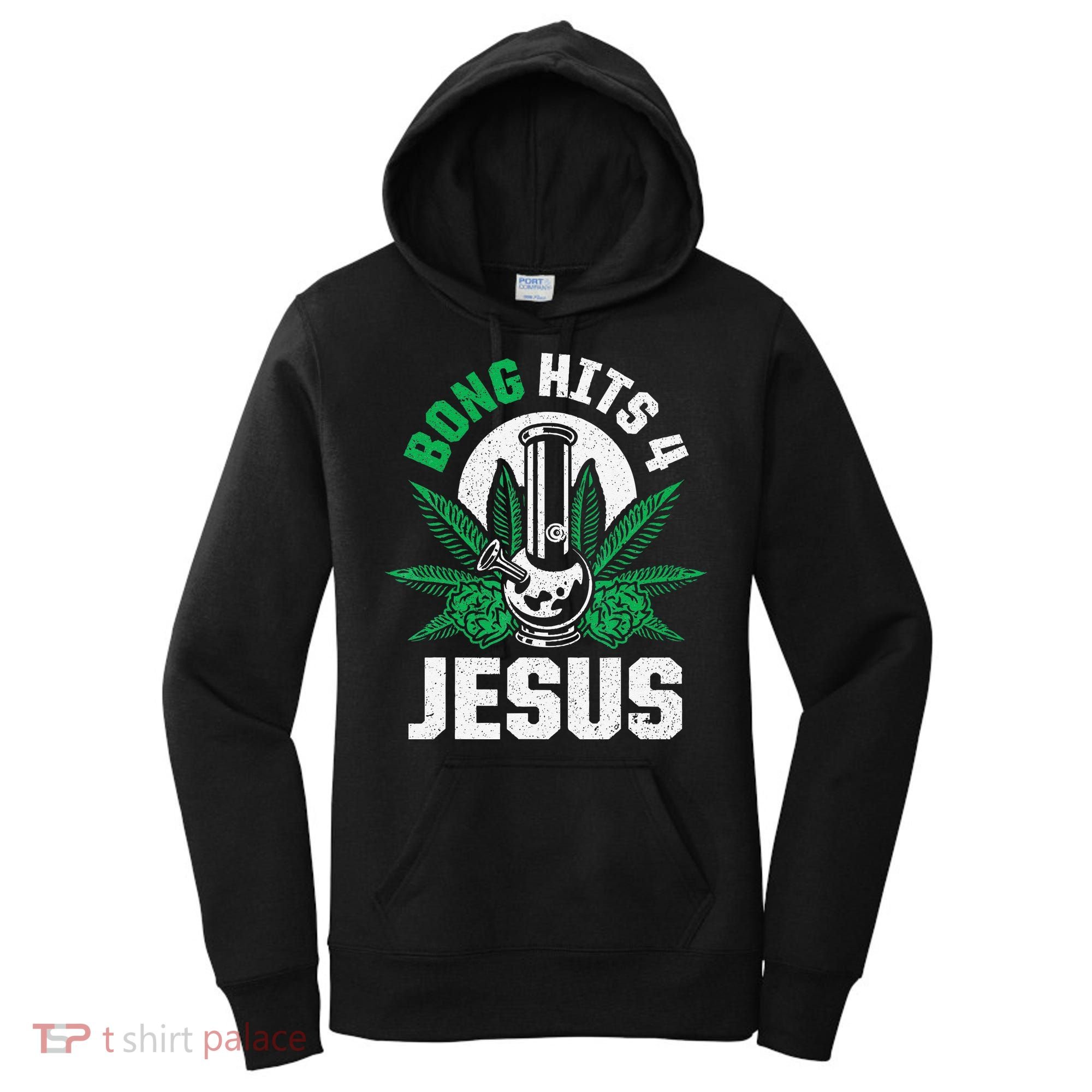 Funny THC Marijuana Stoner Cannabis Weed Bong Hits 4 Jesus Women's Hoodie
