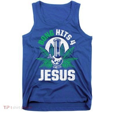 Funny THC Marijuana Stoner Cannabis Weed Bong Hits 4 Jesus Tank Top