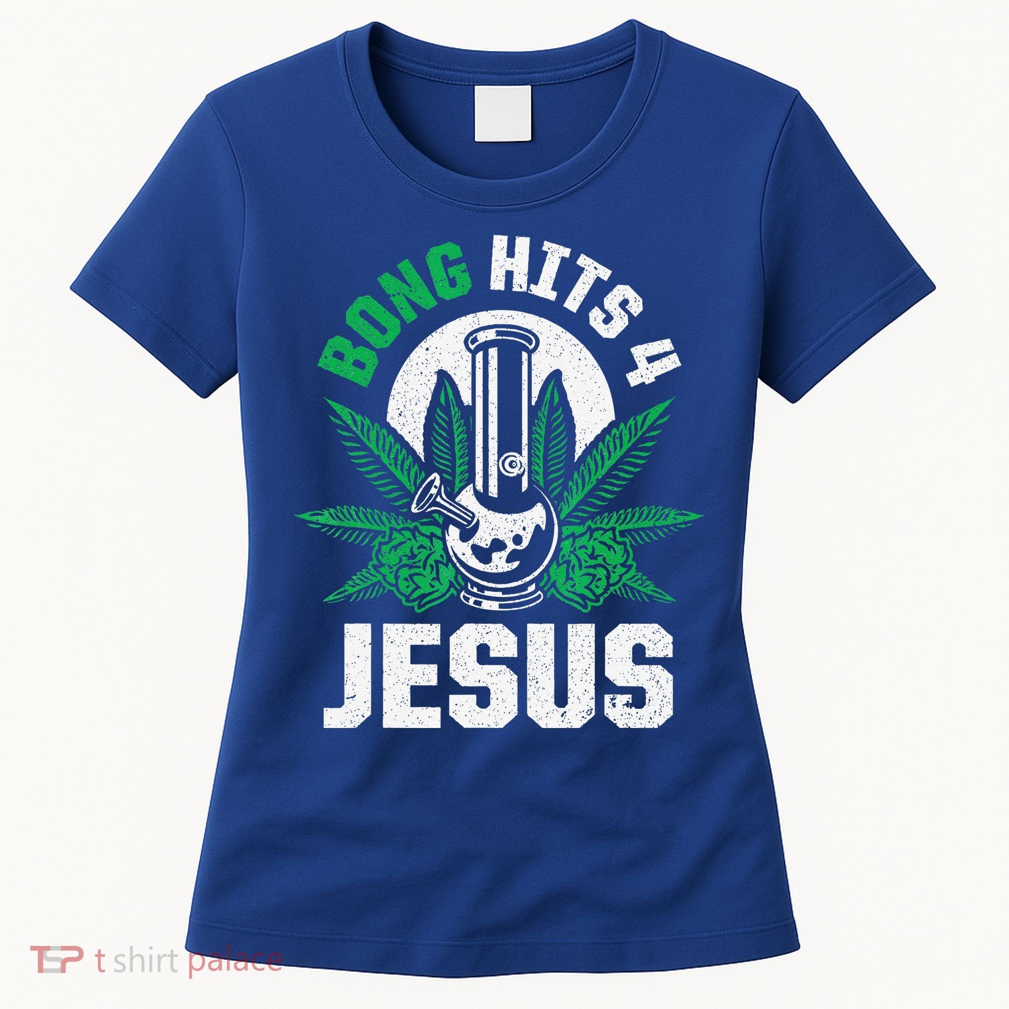 Funny THC Marijuana Stoner Cannabis Weed Bong Hits 4 Jesus Women's T-Shirt