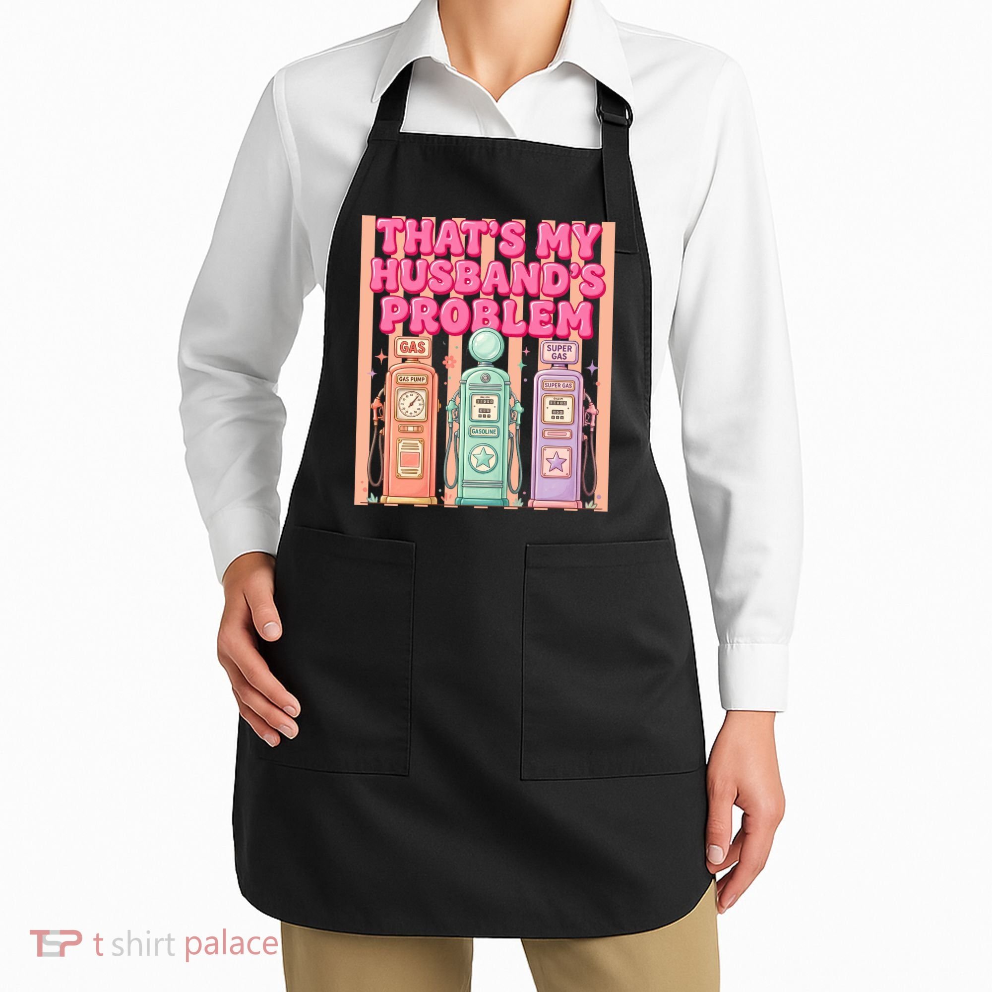 Funny That's My Husband's Problem Paying High Gas Prices Apron
