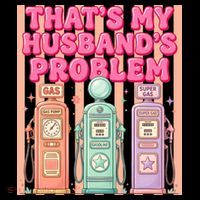 Funny That's My Husband's Problem Paying High Gas Prices Coaster thumb 2
