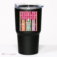 Funny That's My Husband's Problem Paying High Gas Prices Tumbler thumb 0