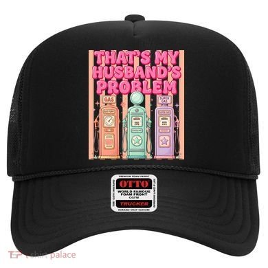Funny That's My Husband's Problem Paying High Gas Prices Hat