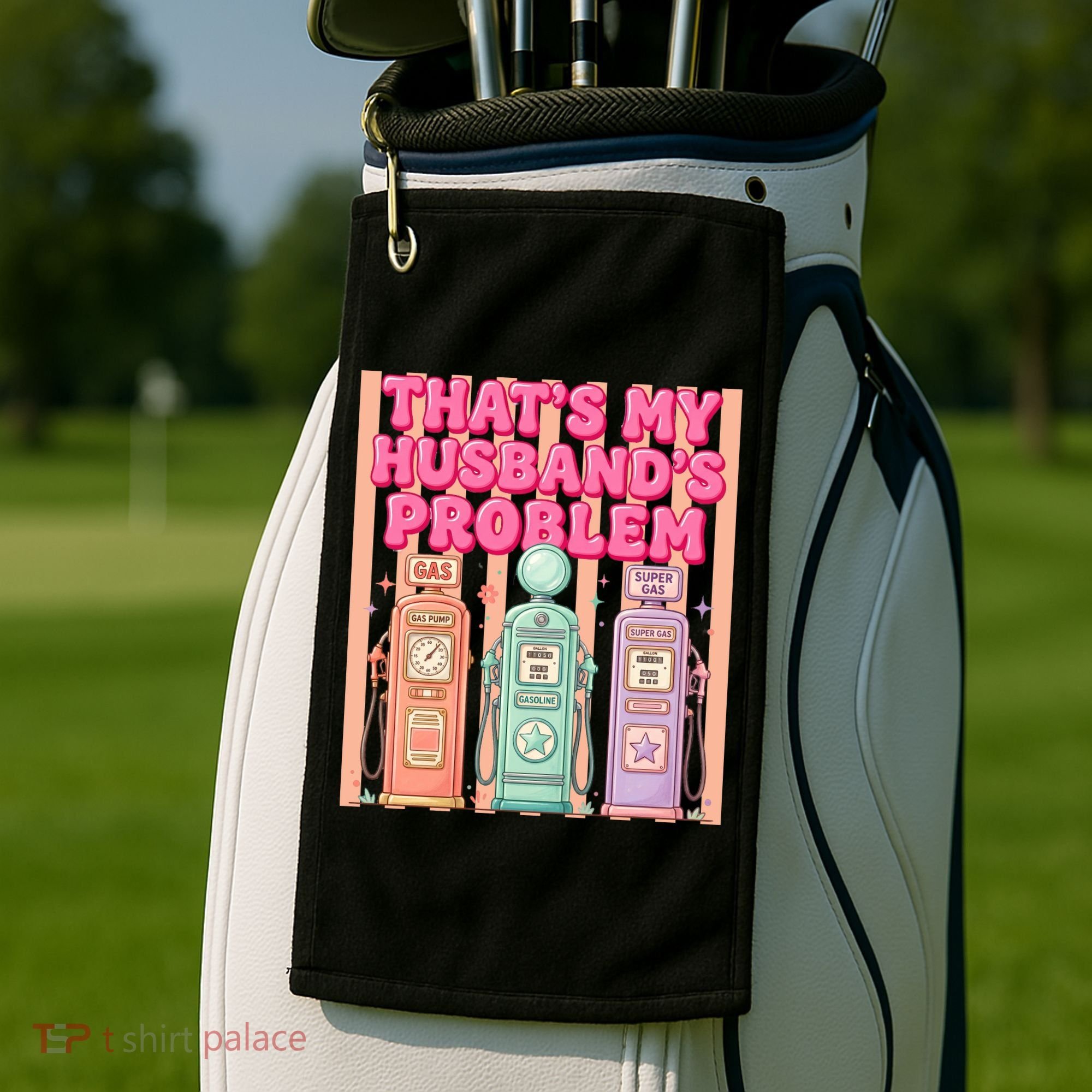 Funny That's My Husband's Problem Paying High Gas Prices Golf Towel