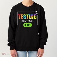 Funny Testing Mode On Motivational Test Day For Teacher Women's Sweatshirt thumb 0