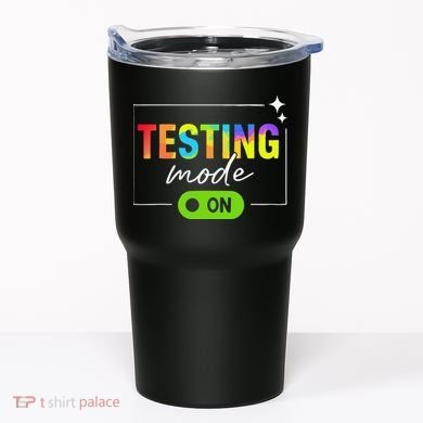 Funny Testing Mode On Motivational Test Day For Teacher Tumbler