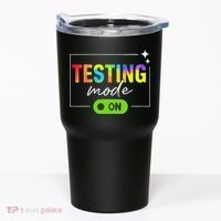 Funny Testing Mode On Motivational Test Day For Teacher Tumbler thumb 0