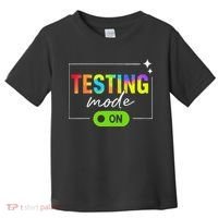 Funny Testing Mode On Motivational Test Day For Teacher Toddler T-Shirt thumb 0