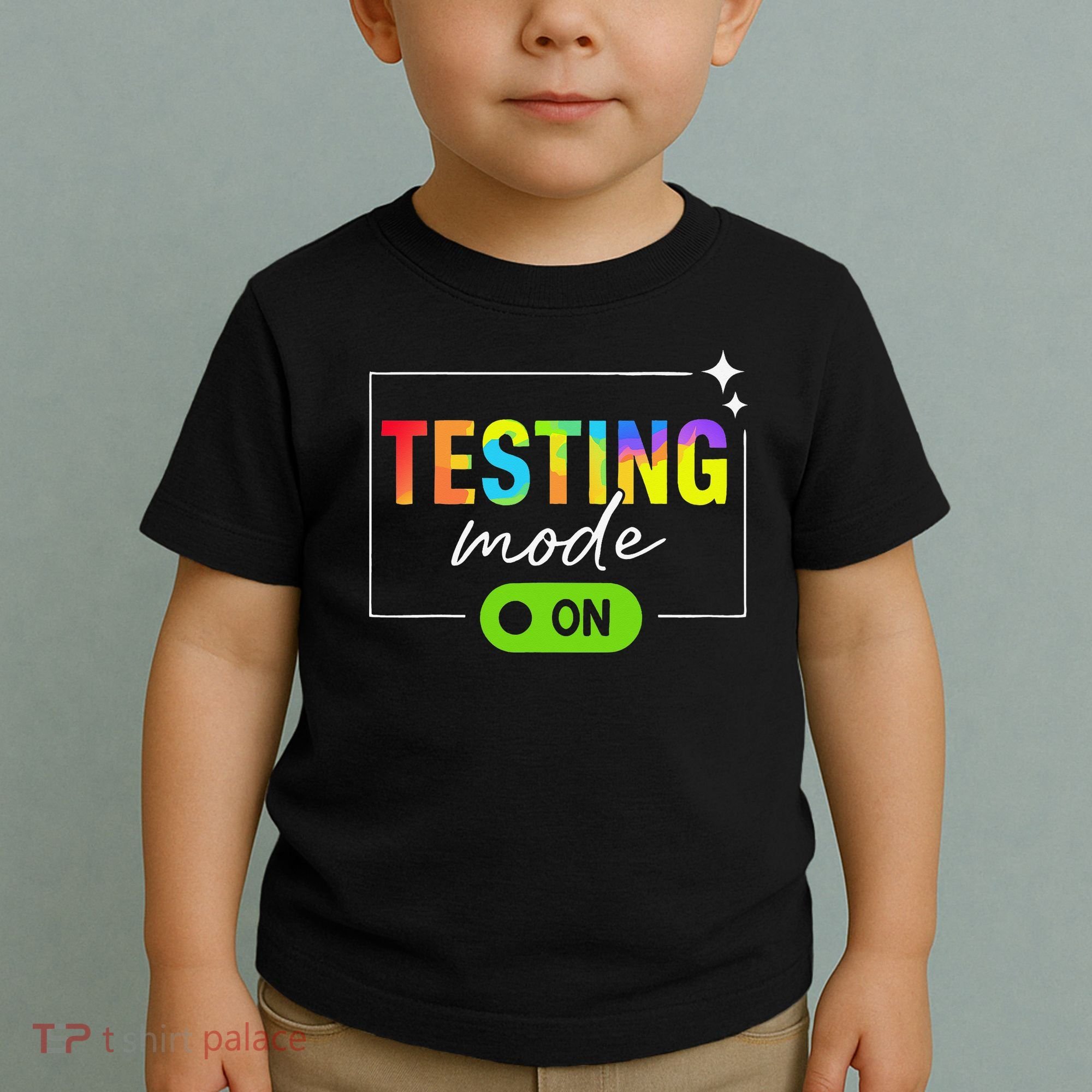 Funny Testing Mode On Motivational Test Day For Teacher Toddler T-Shirt