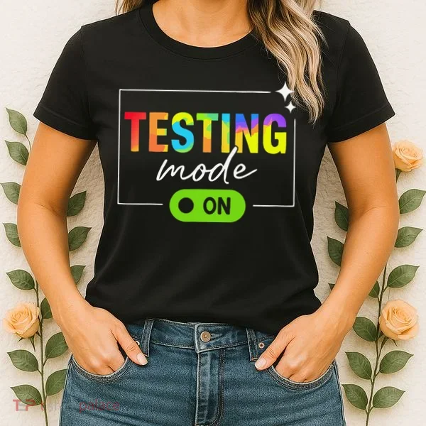 Funny Testing Mode On Motivational Test Day For Teacher Women's T-Shirt