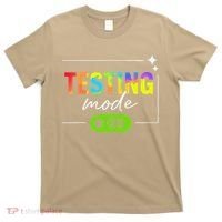 Funny Testing Mode On Motivational Test Day For Teacher T-Shirt thumb 0