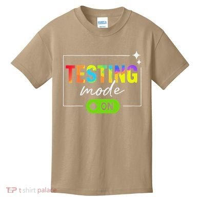 Funny Testing Mode On Motivational Test Day For Teacher Kids T-Shirt